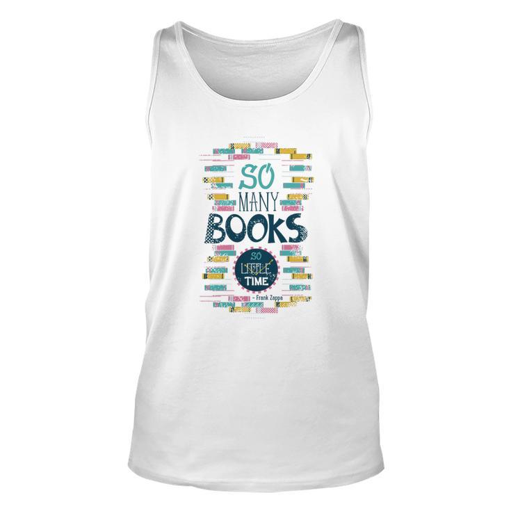 So Many Books So Little Time  358 Trending Shirt Unisex Tank Top