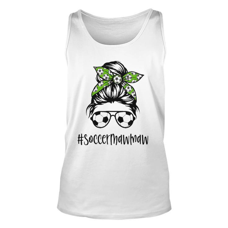 Soccer Mawmaw Life Messy Bun Hair Soccer Lover Mothers Day Unisex Tank Top