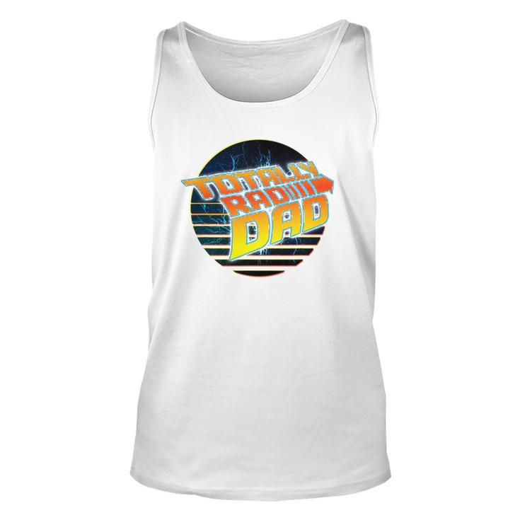 Totally Rad Dad - 80S Fathers Day Unisex Tank Top