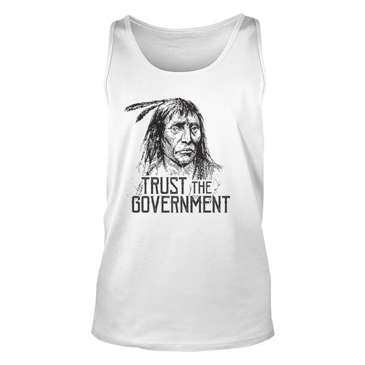 Trust The Government Native American  Unisex Tank Top