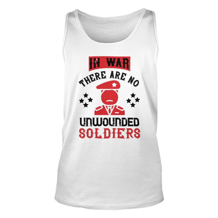 Veterans Day Gifts In War There Are No Unwounded Soldiers Unisex Tank Top