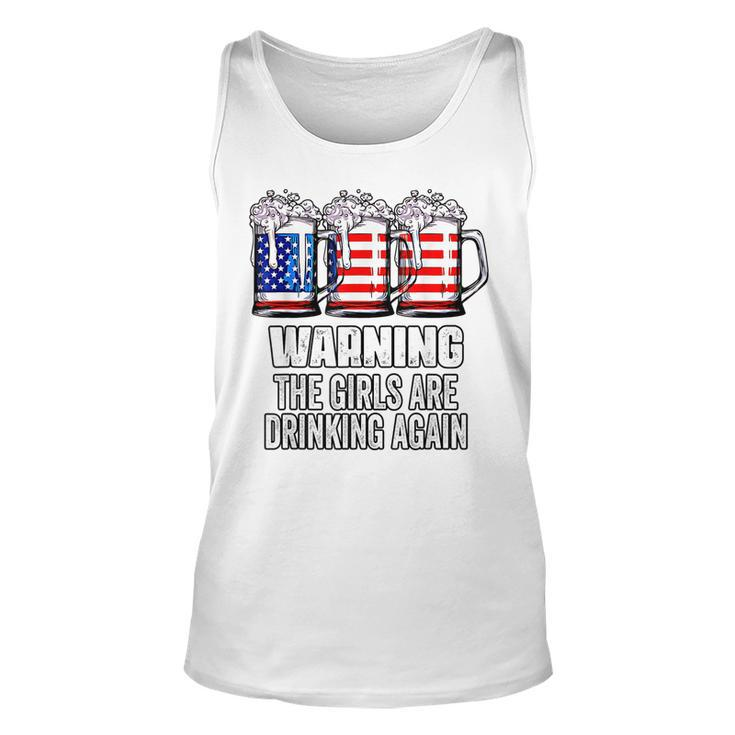 Warning The Girls Are Drinking Again 4Th Of July  Unisex Tank Top