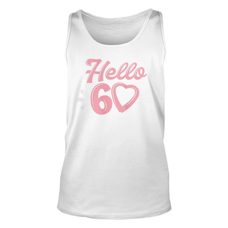 Womens 60Th Birthday For Women Cute Hello 60 Sixty Years Old  Unisex Tank Top