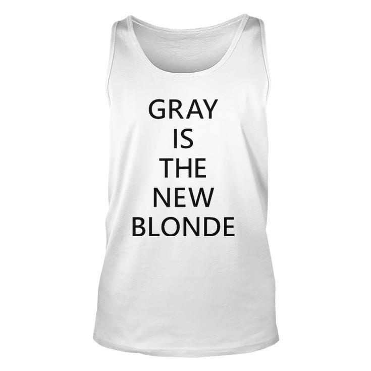 Womens Gray Is The New Blonde Fun Statement Unisex Tank Top