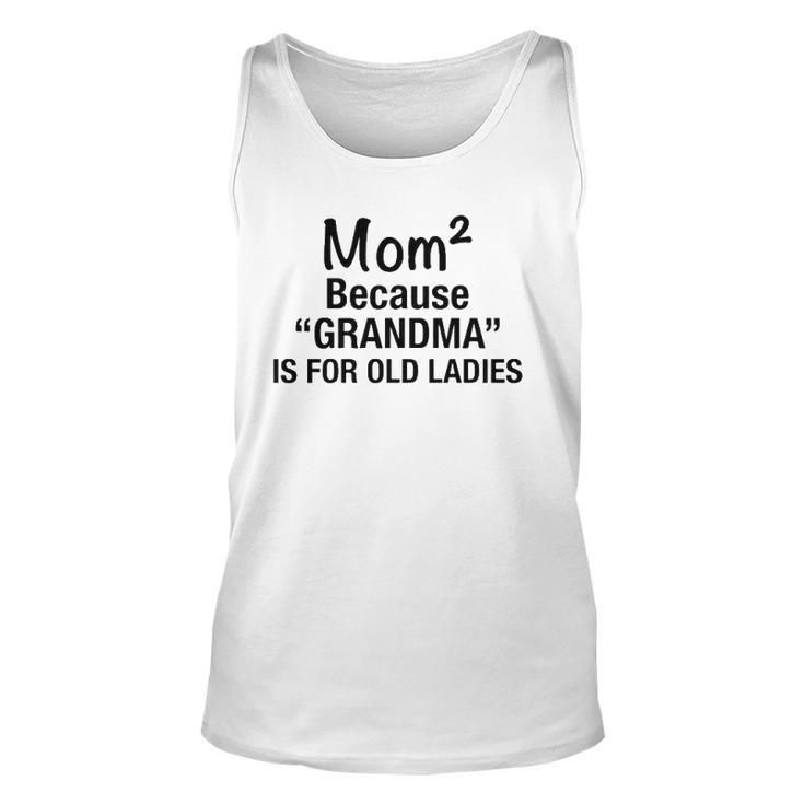 Womens Mom Squared Grandma Funny Gifts  Unisex Tank Top