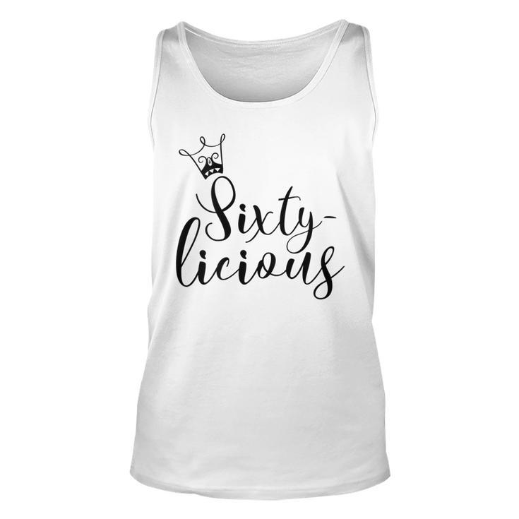 Womens Sixtylicious Crown Queen 60Th Birthday Women Sixty-Licious  Unisex Tank Top
