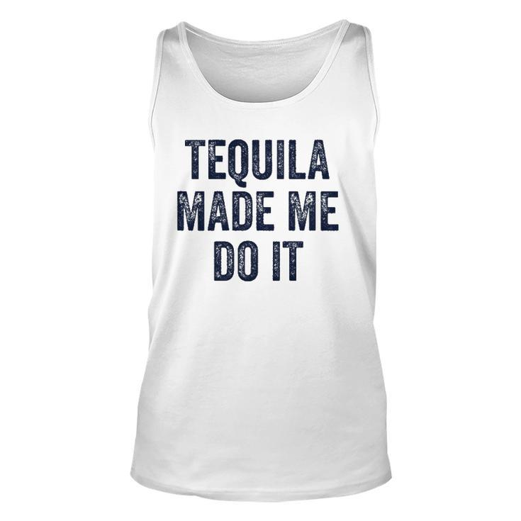 Womens Tequila Made Me Do It S For Women Summer Drinking  Unisex Tank Top