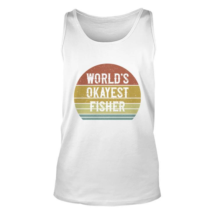 Fisher Worlds Okayest Fisher  Unisex Tank Top