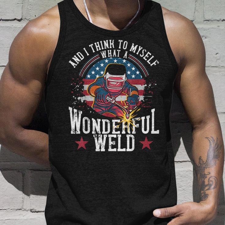 And I Think To Myself What A Wonderful Weld Welding Welder Unisex Tank Top Gifts for Him
