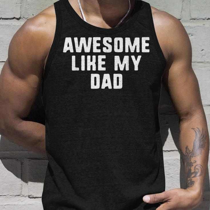 Awesome Like My Dad Father Funny Cool Unisex Tank Top Gifts for Him