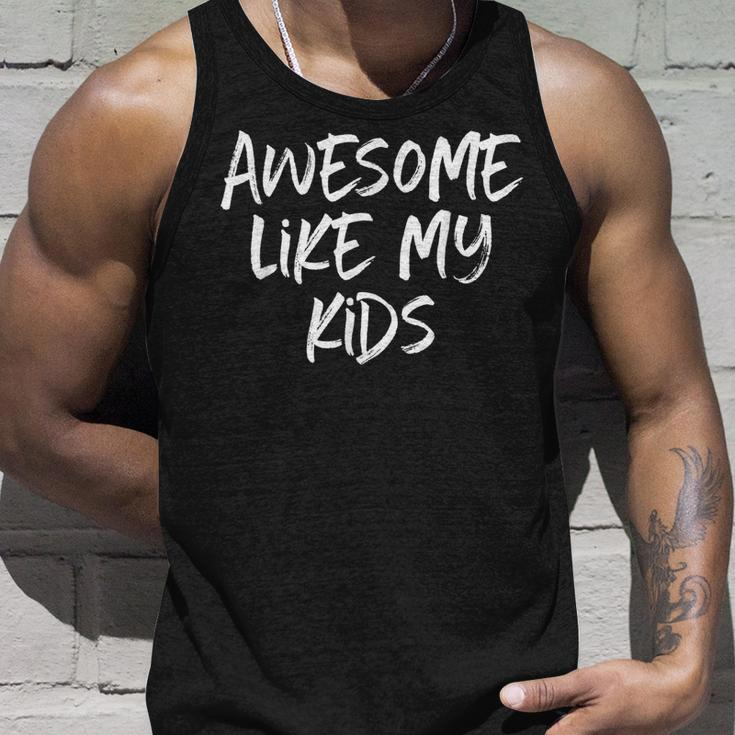 Awesome Like My Kids Mom Dad Gift Funny Unisex Tank Top Gifts for Him