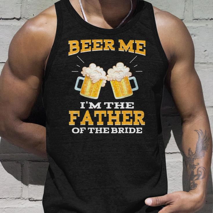 Beer Me Im The Father Of The Bride Fathers Day Gift Unisex Tank Top Gifts for Him