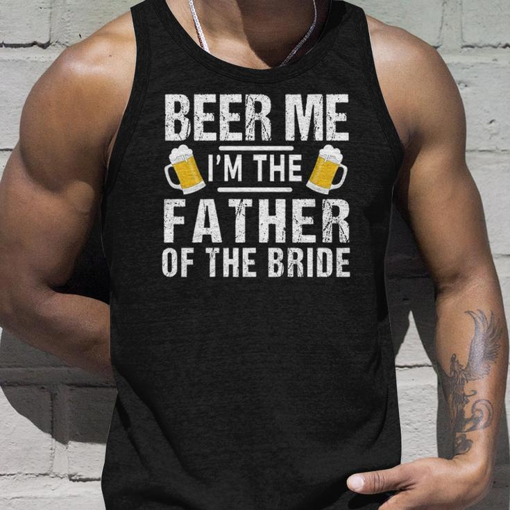 Beer Me Im The Father Of The Bride Gift Gift Funny Unisex Tank Top Gifts for Him