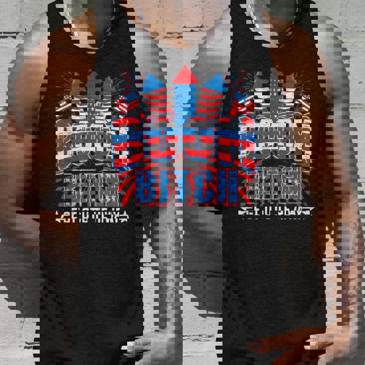 Bitch Get Out The Way Boom Firework 4Th Of July Men Women Unisex Tank Top Gifts for Him