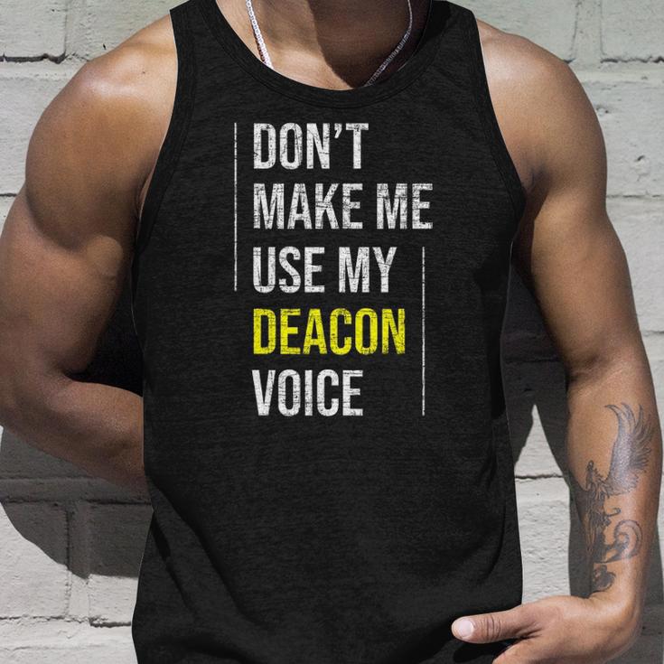 Dont Make Me Use My Deacon Voice - Church Minister Catholic Unisex Tank Top Gifts for Him