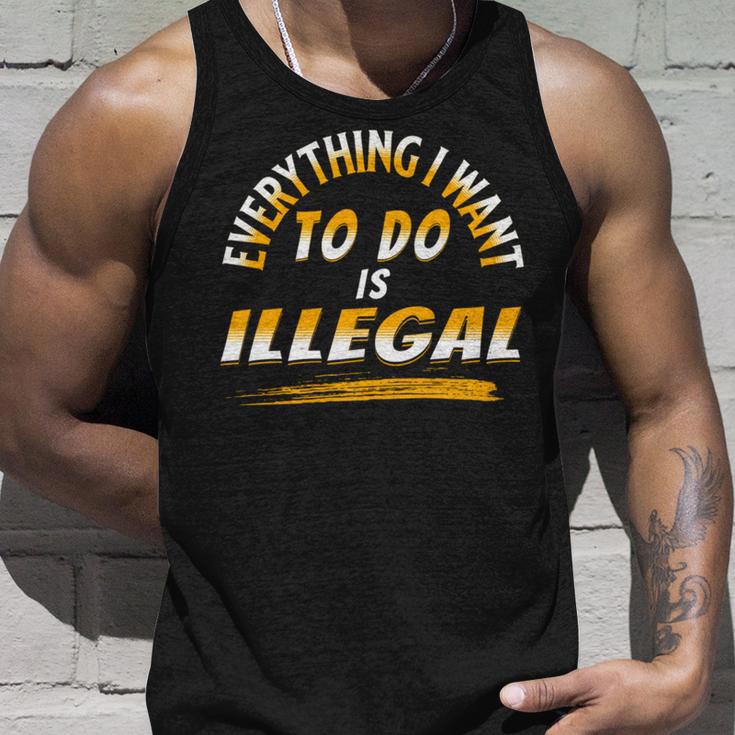 Everything I Want To Do Is Illegal V3 Unisex Tank Top Gifts for Him