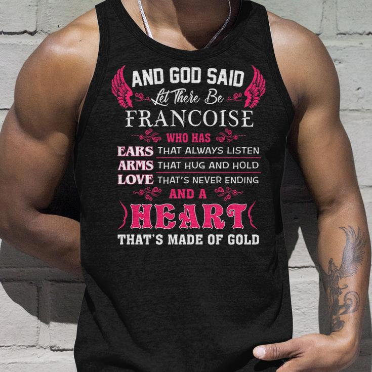 Francoise Name Gift And God Said Let There Be Francoise Unisex Tank Top Gifts for Him
