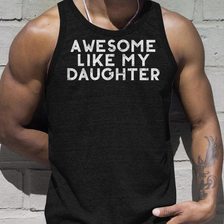 Funny Awesome Like My Daughter Fathers Day Gift Dad Joke Unisex Tank Top Gifts for Him