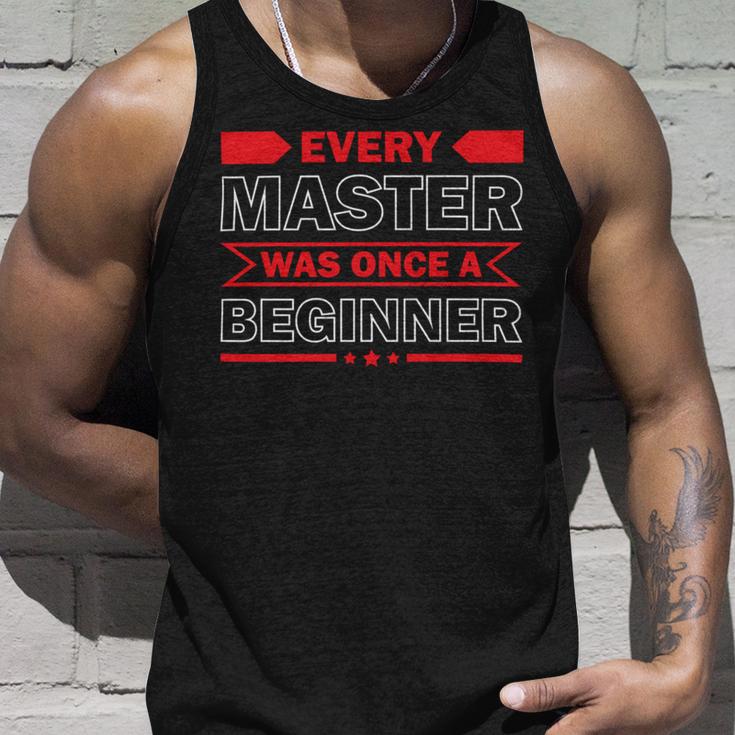 Funny Every Master Was Once A Beginner Unisex Tank Top Gifts for Him