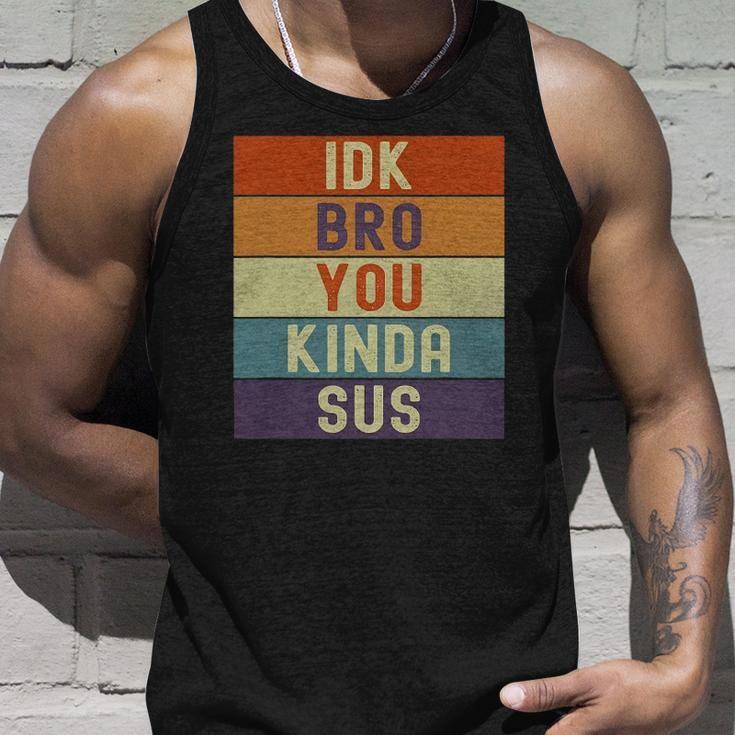 Funny I Dont Know Bro You Kinda Sus Vintage Retro Sarcastic Unisex Tank Top Gifts for Him