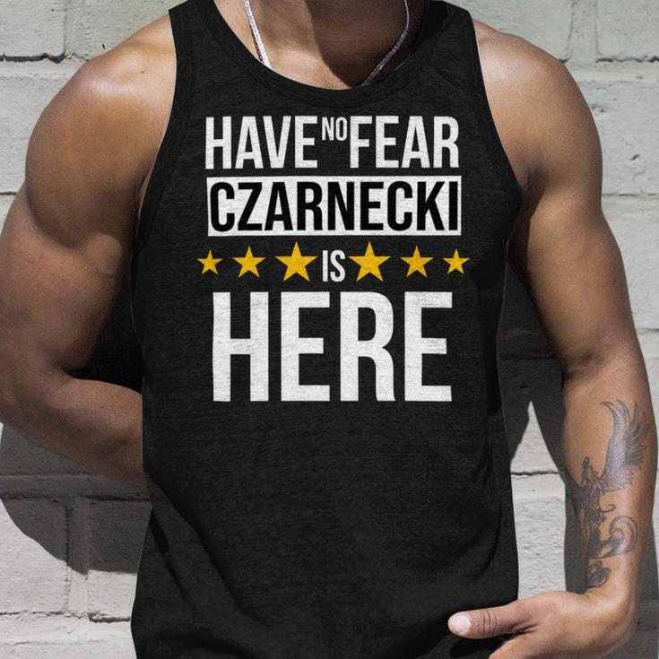 Have No Fear Czarnecki Is Here Name Unisex Tank Top Gifts for Him