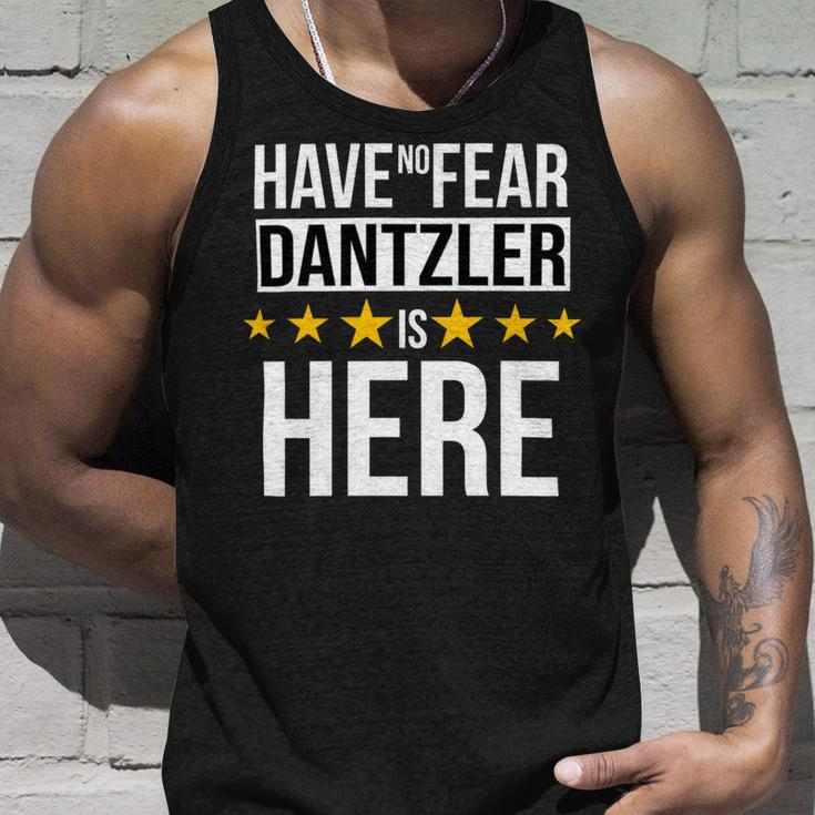 Have No Fear Dantzler Is Here Name Unisex Tank Top Gifts for Him