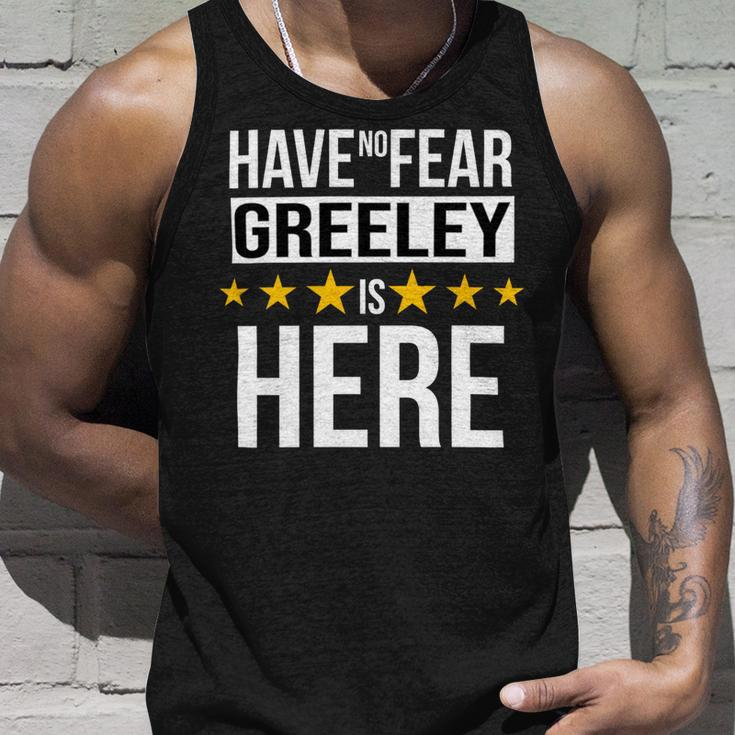 Have No Fear Greeley Is Here Name Unisex Tank Top Gifts for Him