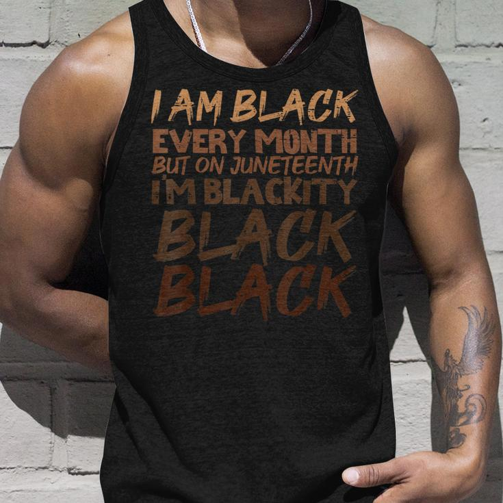 I Am Black Every Month Juneteenth Blackity Unisex Tank Top Gifts for Him