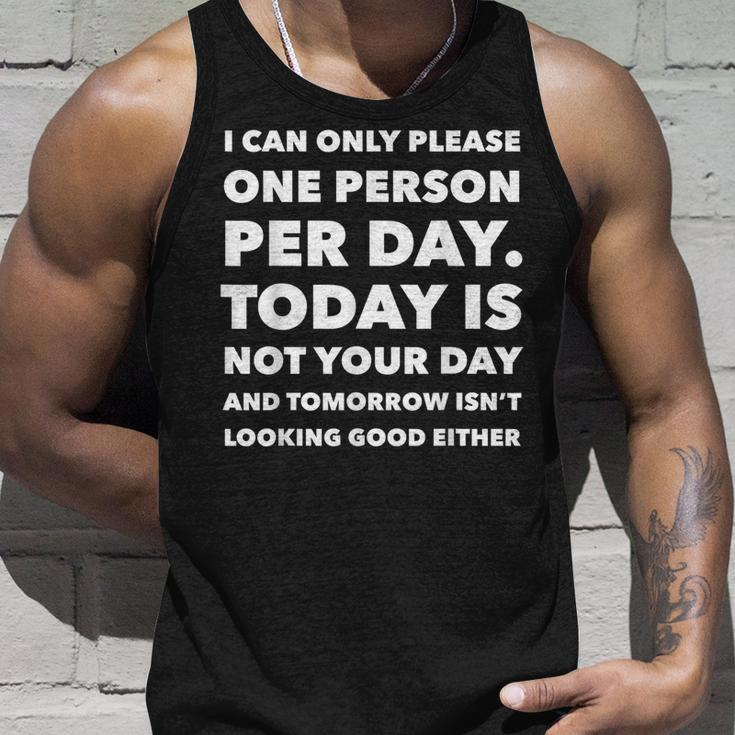 I Can Only Please One Person Per Day Sarcastic Funny Unisex Tank Top Gifts for Him