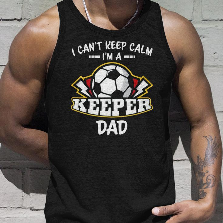 I Cant Keep Calm Im Keeper Dad Soccer Goalie Goalkeeper Unisex Tank Top Gifts for Him