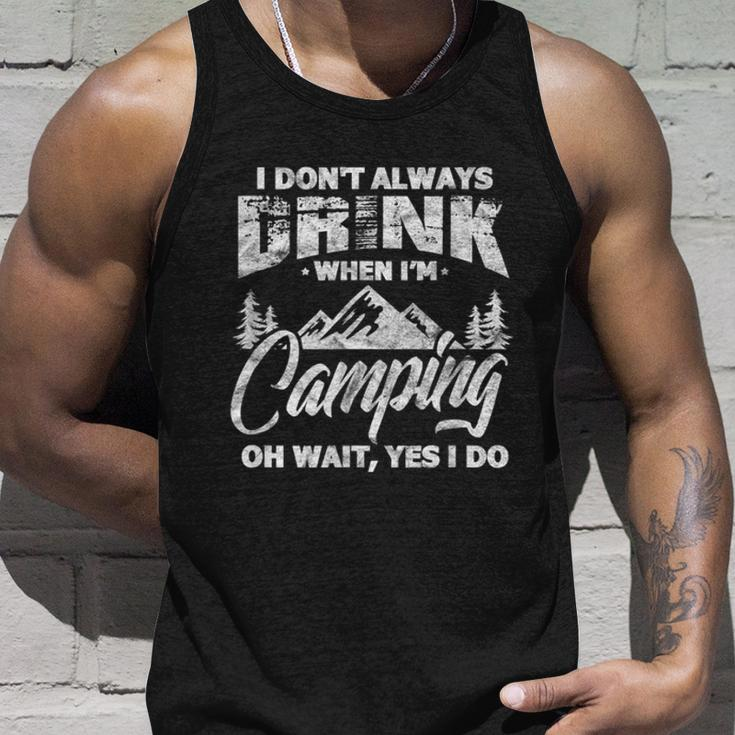 I Dont Always Drink When Im Camping Funny Camper Unisex Tank Top Gifts for Him