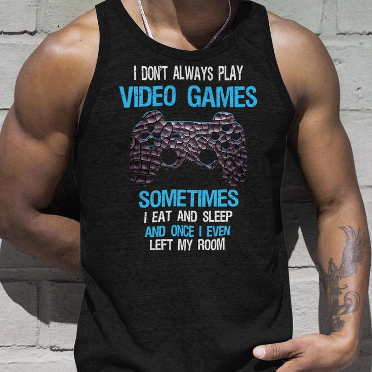 I Dont Always Play Video Games Funny Gamer Boys 10Xa17 Unisex Tank Top Gifts for Him