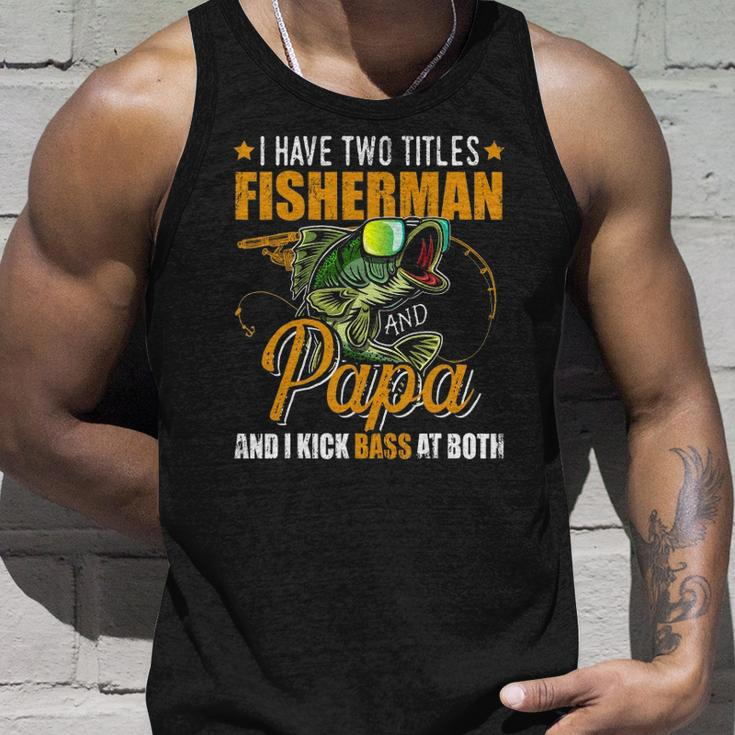 I Have Two Titles Fisherman Papa Bass Fishing Fathers Day Unisex Tank Top Gifts for Him