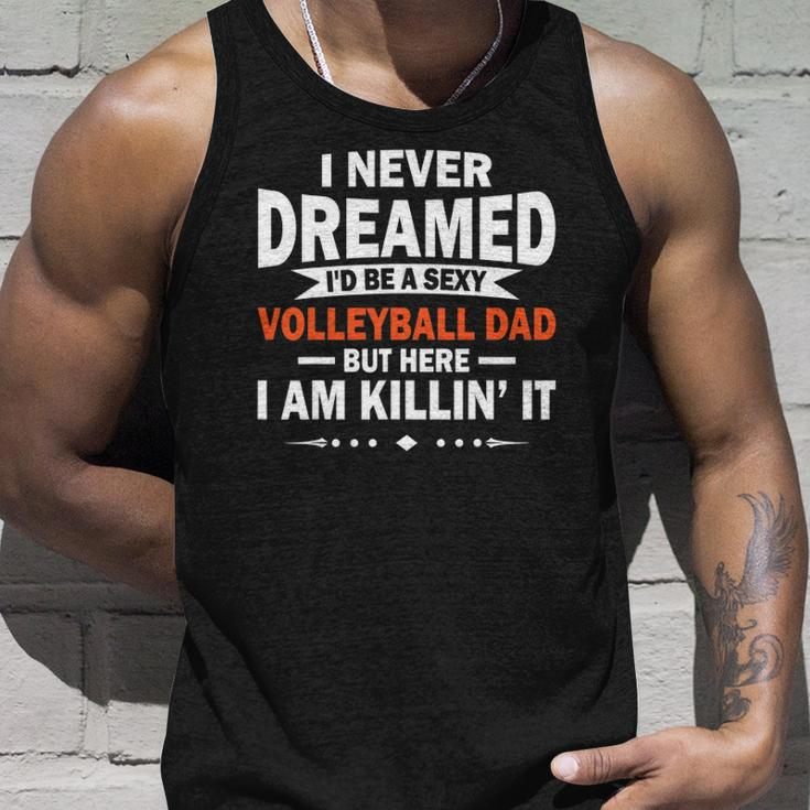 I Never Dreamed Id Be A Sexy Volleyball Dad Unisex Tank Top Gifts for Him