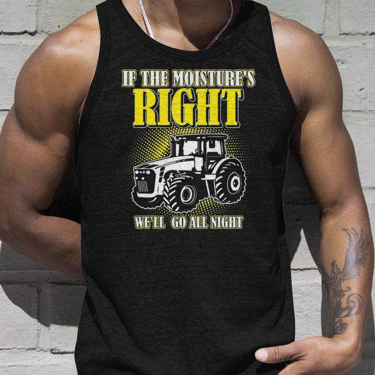 If The Moistures Right Well Go All Night Tee Farmer Gift Unisex Tank Top Gifts for Him