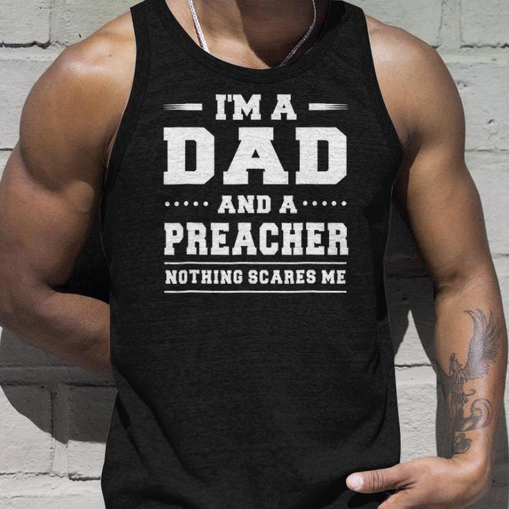 Im A Dad And A Preacher Nothing Scares Me Men Unisex Tank Top Gifts for Him