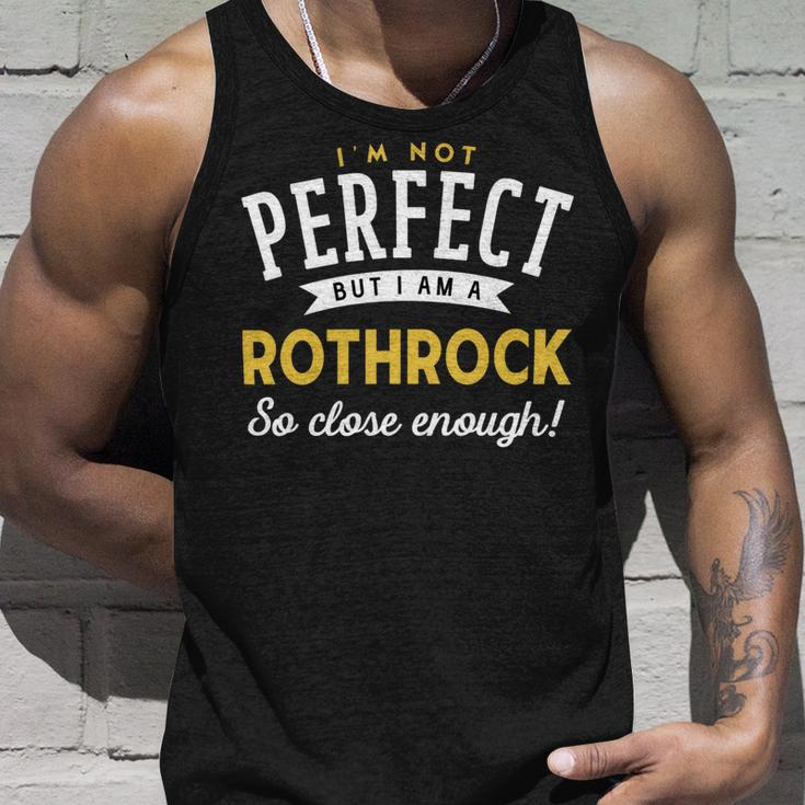 Im Not Perfect But I Am A Rothrock So Close Enough Unisex Tank Top Gifts for Him