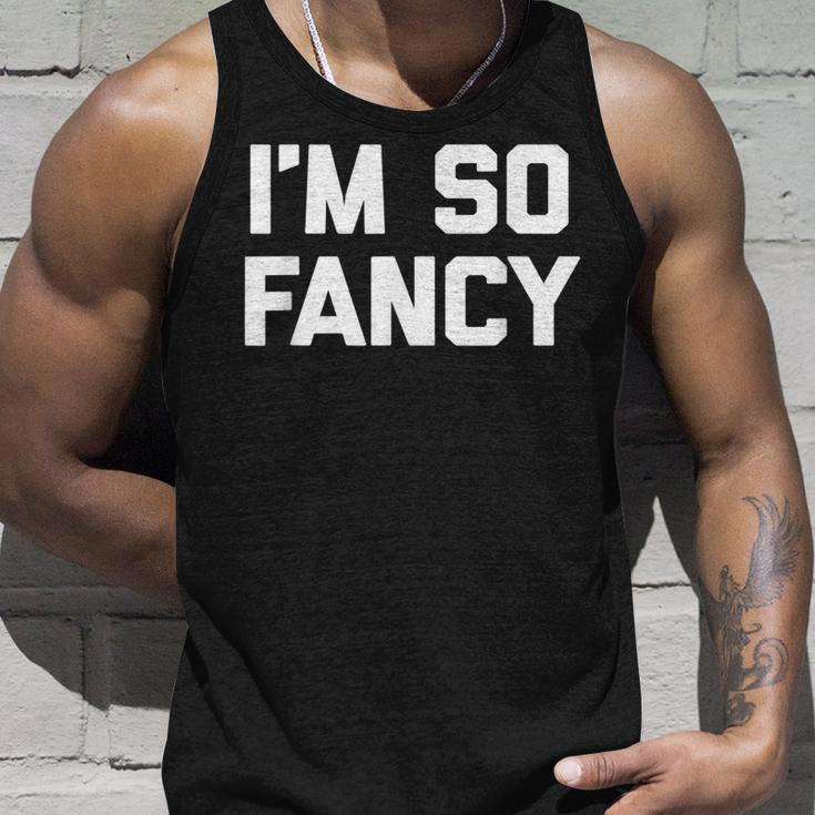 Im So Fancy Funny Saying Sarcastic Novelty Humor Unisex Tank Top Gifts for Him