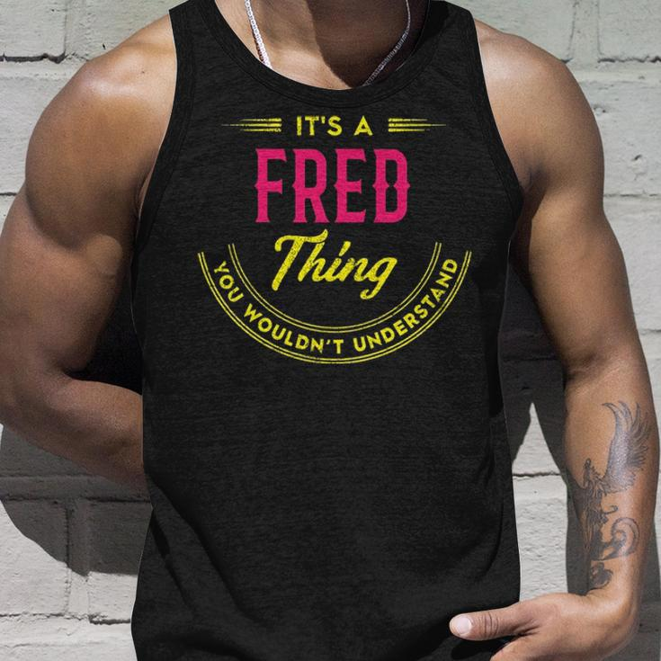Its A Fred Thing You Wouldnt Understand Shirt Personalized Name GiftsShirt Shirts With Name Printed Fred Unisex Tank Top Gifts for Him