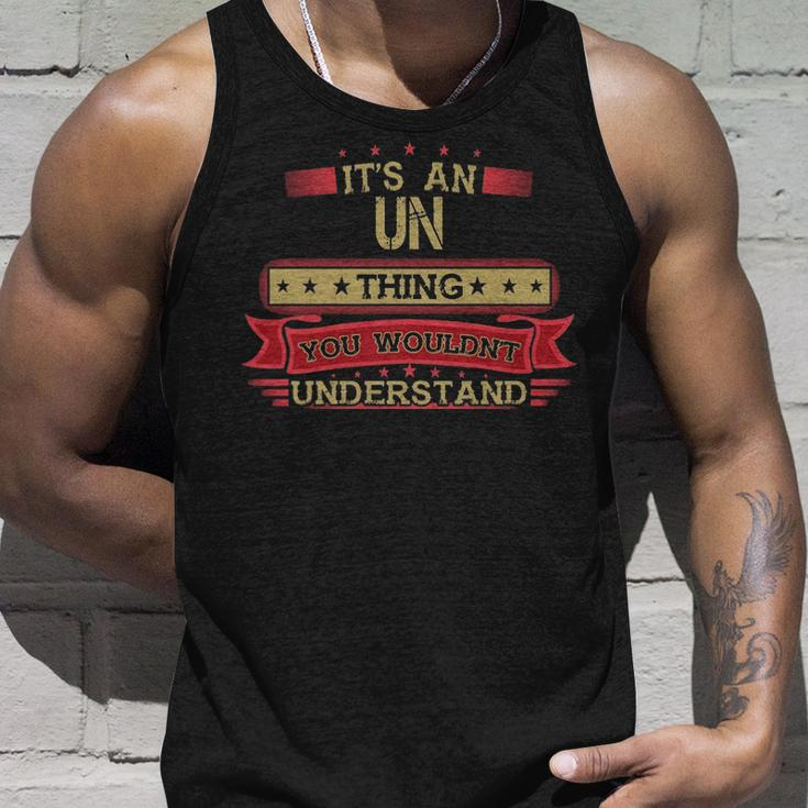 Its An Un Thing You Wouldnt UnderstandShirt Un Shirt Shirt For Un Unisex Tank Top Gifts for Him