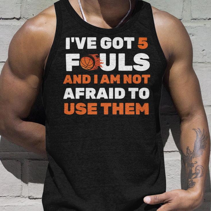 Ive Got 5 Fouls And I Am Not Afraid Basketball Player Cute Unisex Tank Top Gifts for Him