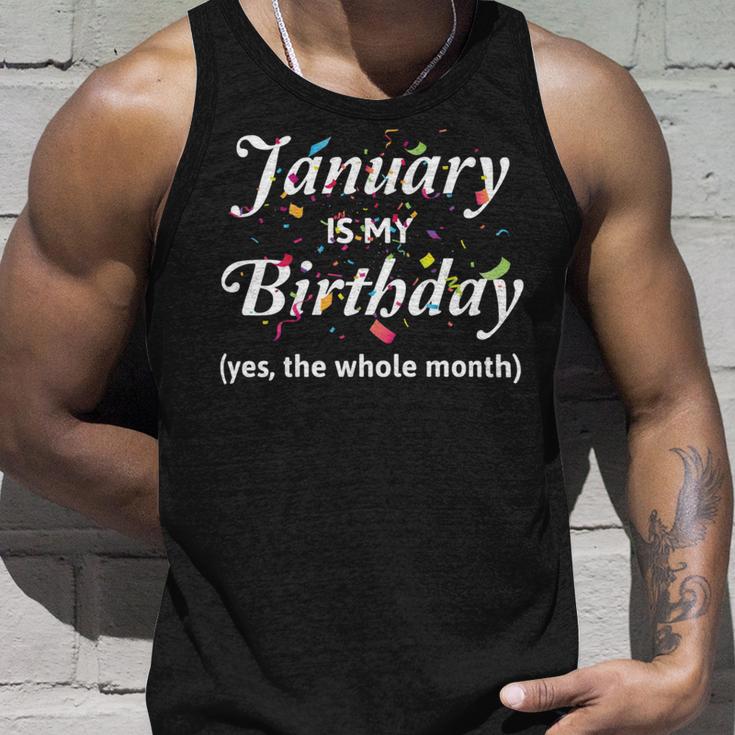 January Is My Birthday The Whole Month January Birthday Unisex Tank Top Gifts for Him