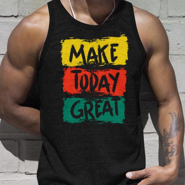 Make Today Great 116 Trending Shirt Unisex Tank Top Gifts for Him