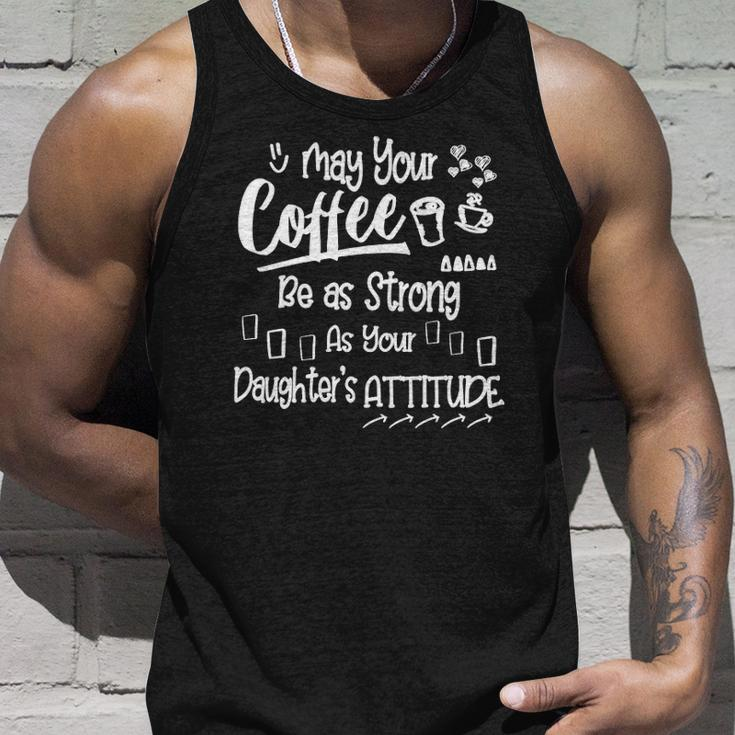 Womens May Your Coffee Be As Strong As Your Daughters Attitude Tank Top Gifts for Him
