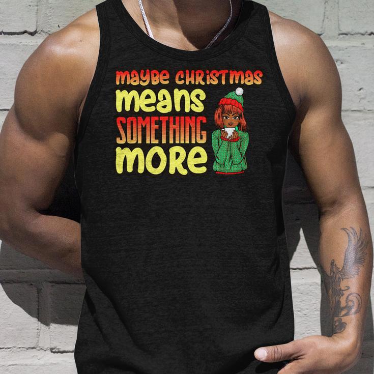 Maybe Christmas Means Something More 557 Shirt Unisex Tank Top Gifts for Him