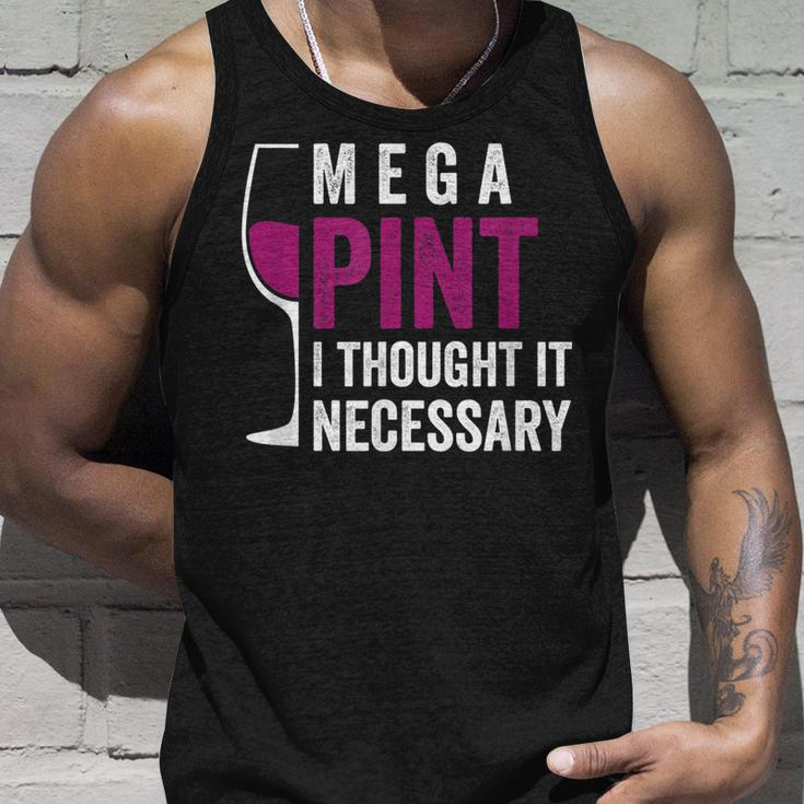 Mega Pint I Thought It Necessary Wine Glass Funny Unisex Tank Top Gifts for Him