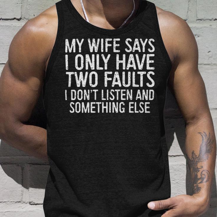 Mens My Wife Says I Only Have Two Faults 370 Trending Shirt Unisex Tank Top Gifts for Him