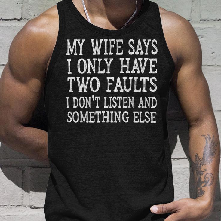 Mens My Wife Says I Only Have Two Faults Funny 611 Trending Shirt Unisex Tank Top Gifts for Him