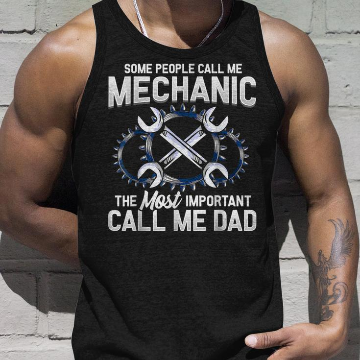Mens Some People Call Me Mechanic The Most Important Call Me Dad V2 Unisex Tank Top Gifts for Him
