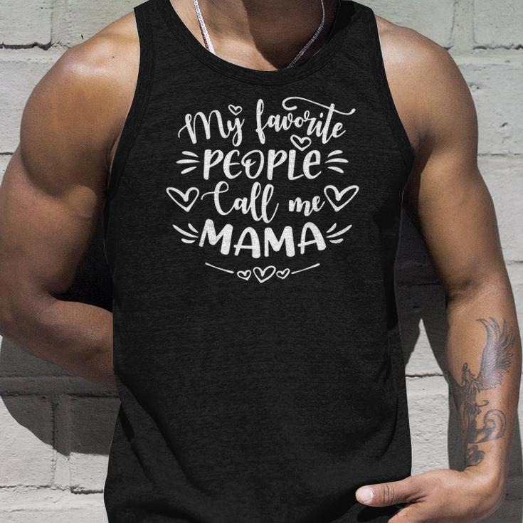 My Favorite People Call Me Mama Funny Mothers Day Unisex Tank Top Gifts for Him